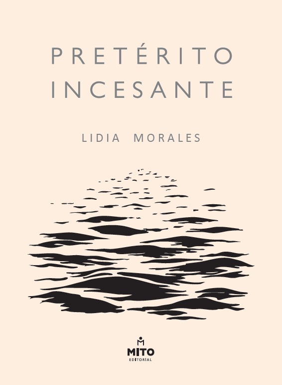 Tapa del libro Pretérito Incesante de Lidia Morales